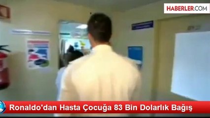 Ronaldo'dan Hasta Çocuğa 83 Bin Dolarlık Bağış