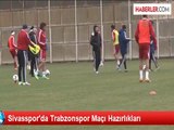 Sivasspor'da Trabzonspor Maçı Hazırlıkları Devam Ediyor