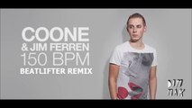 Coone & Jim Ferren - 150 BPM (Beatlifter Remix) FREE RELEASE