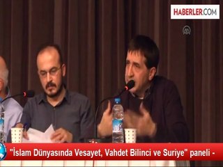 İslam Dünyasında Vesayet, Vahdet Bilinci ve Suriye" Paneli