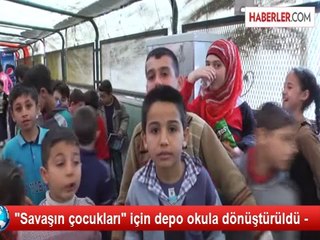 Savaşın Çocukları" İçin Depo Okula Dönüştürüldü