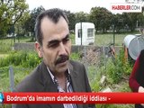 Bodrum'da İmamın Darbedildiği İddiası