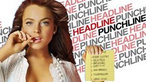 Lindsay Lohan Sex List | Headline Punchline | DAILY REHASH | Ora TV