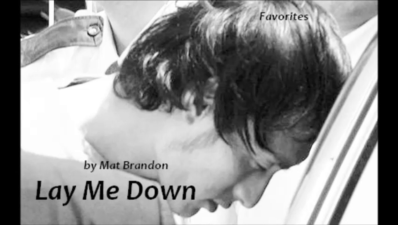 Lay Me Down by Mat Brandon (Favorites)