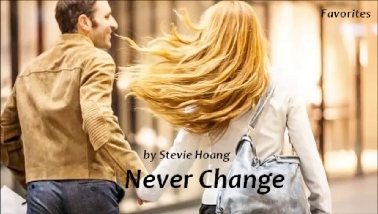 Never Change by Stevie Hoang
