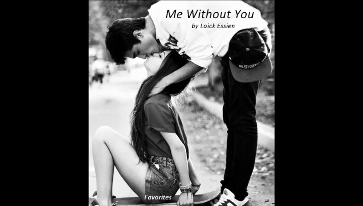 Me Without You by Loick Essien (R&B - Favorites)