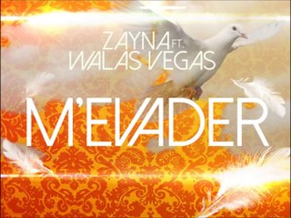 Zayna Feat Walas Vegas M'évader