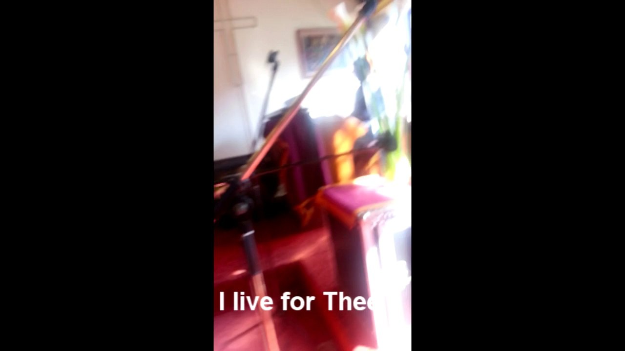 I live for thee