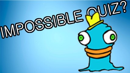 The Impossible Quiz! 😅