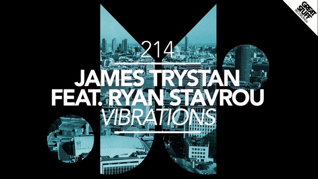 James Trystan & Ryan Stavrou - Vibrations feat. Ryan Stavrou (Mario Ochoa Remix) [Great Stuff]