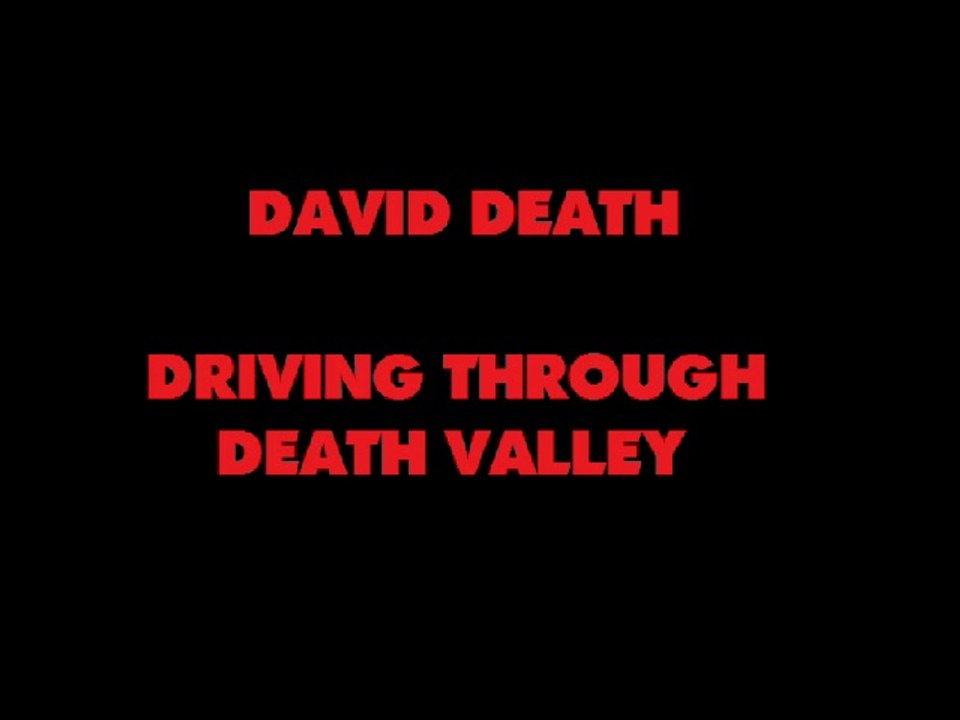 David "Death" Dexter - Driving Through Death Valley