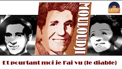 Mouloudji - Et pourtant moi je l'ai vu (le diable) (HD) Officiel Seniors Musik