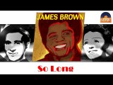 James Brown - So Long (HD) Officiel Seniors Musik