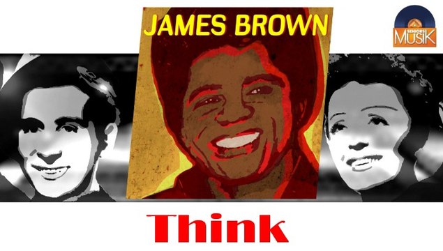 James Brown - Think (HD) Officiel Seniors Musik
