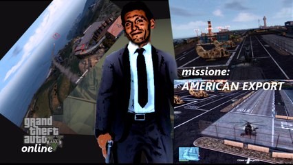 GTA V-MISSIONI ONLINE-AMERICAN EXPORT-CON COMMENTARY-PS3-ITALIAN