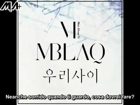 [SUB ITA] MBLAQ 6th Mini Album 'Broken' - Between Us