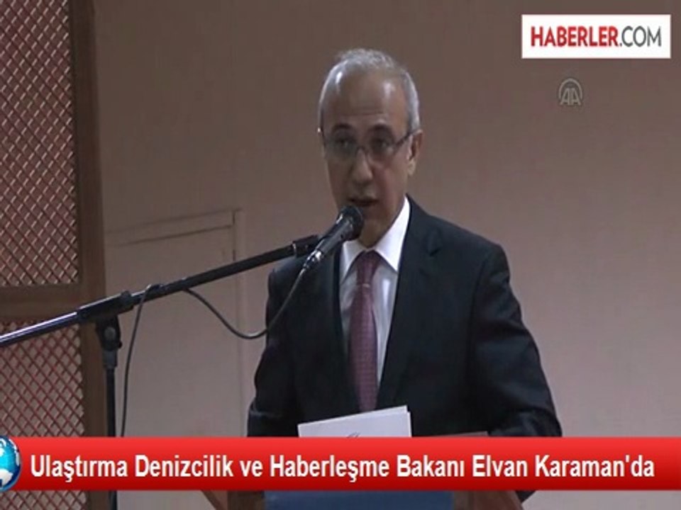 Ulaştırma Denizcilik ve Haberleşme Bakanı Elvan Karaman'da