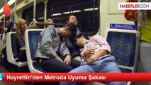 Hayrettin'den Metroda Uyuma Şakası