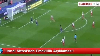 Lionel Messi'den Emeklilik Açıklaması!