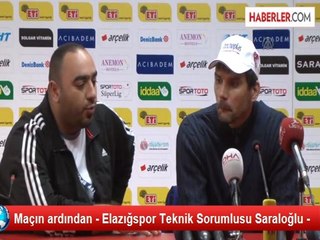 Maçın ardından - Elazığspor Teknik Sorumlusu Saraloğlu -