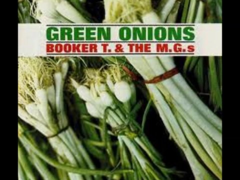 Booker T & The MGs - Green Onions