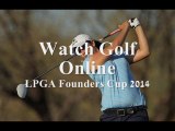 Live LPGA Founders Cup 2014