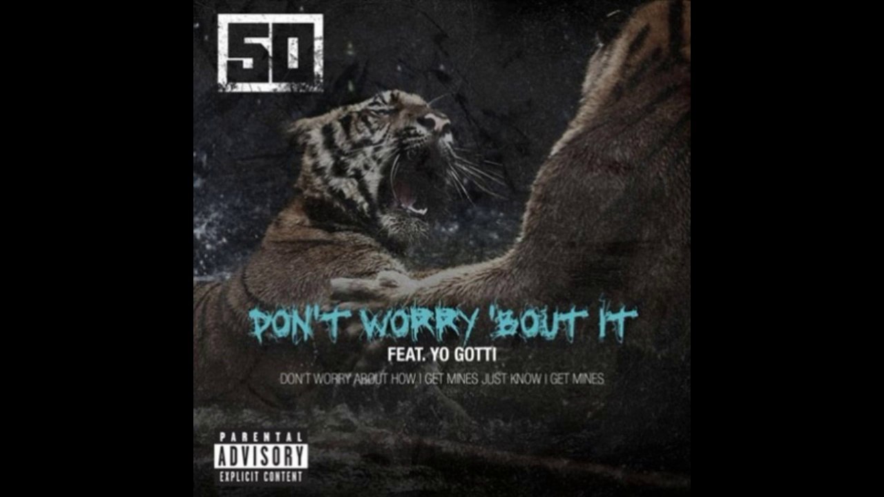 50 CENT ft YO GOTTI " Don't Worry Bout It " (New Song 2014).