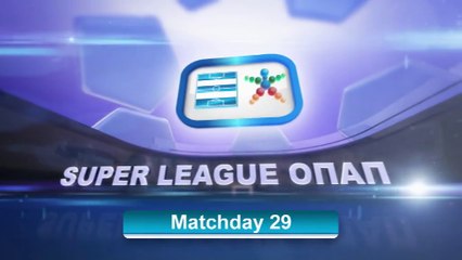 Super League Greece highlights day 29