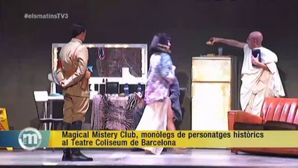 TV3 - Els Matins - "Magical Mistery Club", monòlegs de personatges històrics
