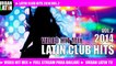 Latin Club Hits 2014 Vol. 2 - Mega Video Hit Mix! - Merengue, Reggaeton, Salsa, Bachata, Electro