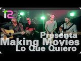 Making Movies - Lo Que Quiero - Presenta