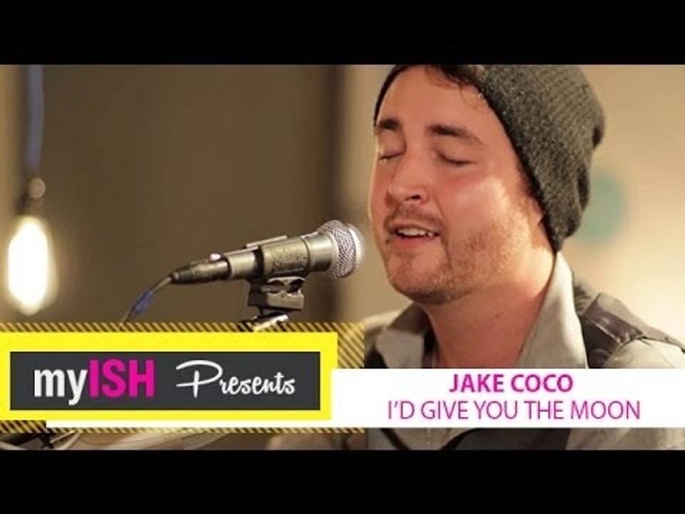 Jake Coco - I'd Give You the Moon (LIVE) - myISH Presents