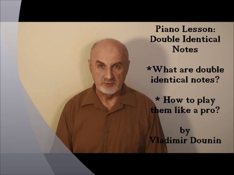 How to play piano like a pro - Double identical notes by Vladimir Dounin