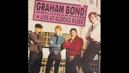The Graham Bond Organization - First Time I Met The Blues