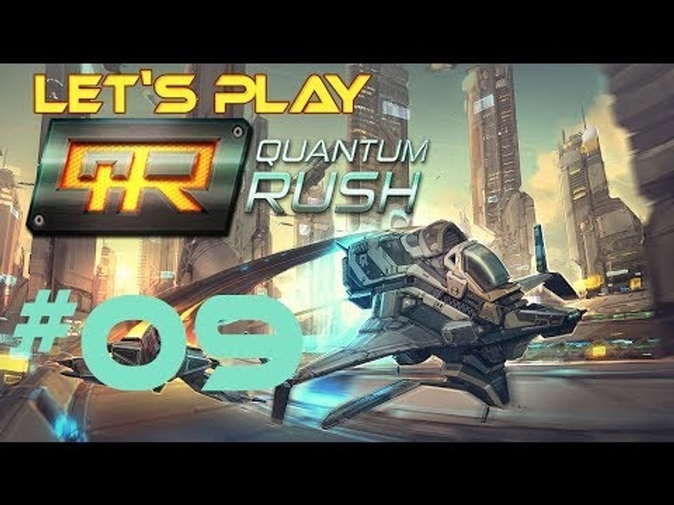#09 Let's Play: Quantum Rush (Closed BETA) [DE | FullHD]