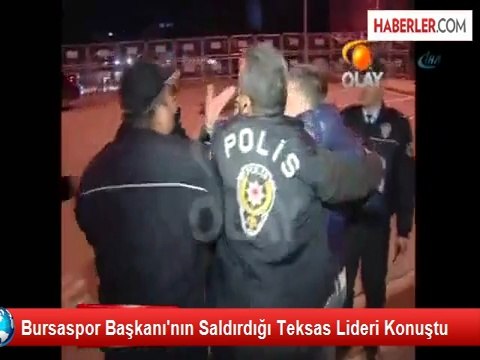 Bursaspor Başkanı'nın Saldırdığı Teksas Lideri Konuştu