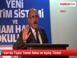 Van'da Toplu Temel Atma ve Açılış Töreni