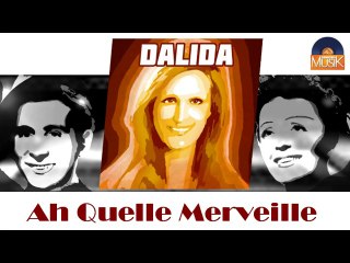 Dalida - Ah Quelle Merveille (HD) Officiel Seniors Musik