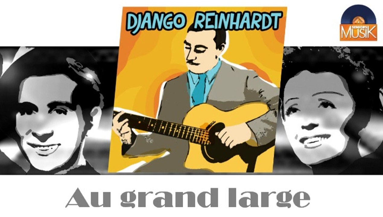 Django Reinhardt - Au grand large (HD) Officiel Seniors Musik