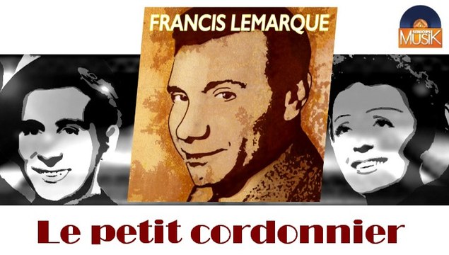 Francis Lemarque - Le petit cordonnier (HD) Officiel Seniors Musik