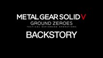 BackStory - Metal Gear Solid V : Ground Zeroes