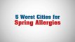 5 Worst Cities for Spring Allergies