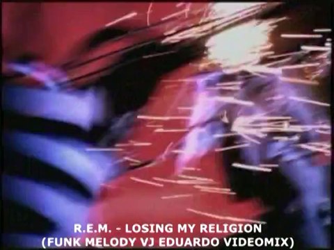 R.E.M - Losing My Religion (Funk Melody VJ Eduardo Videomix)
