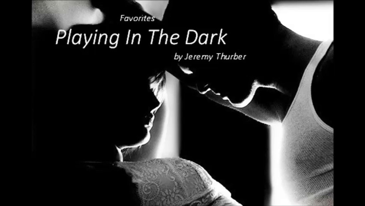 Playing In The Dark by Jeremy Thurber (R&B - Favorites)