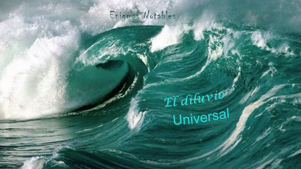 Enigmas Notables 01 El Diluvio