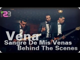 Vena - "Sangre De Mis Venas" (Behind The Scenes)