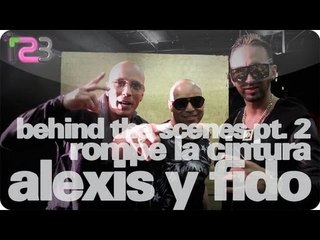 Alexis y Fido - "Rompe La Cintura" (Making The Video Part 2)