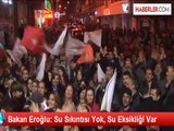 Bakan Eroğlu: Su Sıkıntısı Yok, Su Eksikliği Var