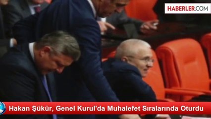 Hakan Şükür, Genel Kurul'da Muhalefet Sıralarında Oturdu