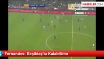 Fernandes: Beşiktaş'ta Kalabilirim